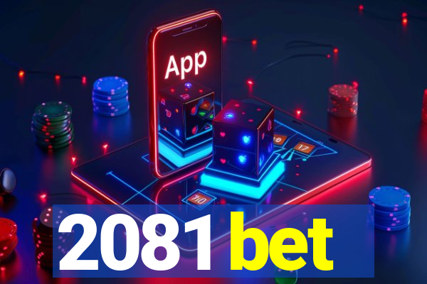 2081 bet